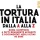 La tortura in Italia esiste ancora: una guida illustrata.